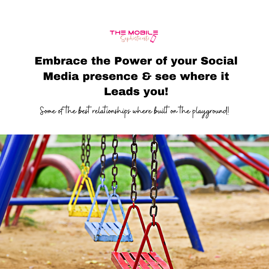 Image of Playground with a swing set. The words read Embrace the Power of your Social Media presence & see where it Leads you!